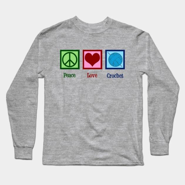 Peace Love Crochet Long Sleeve T-Shirt by epiclovedesigns